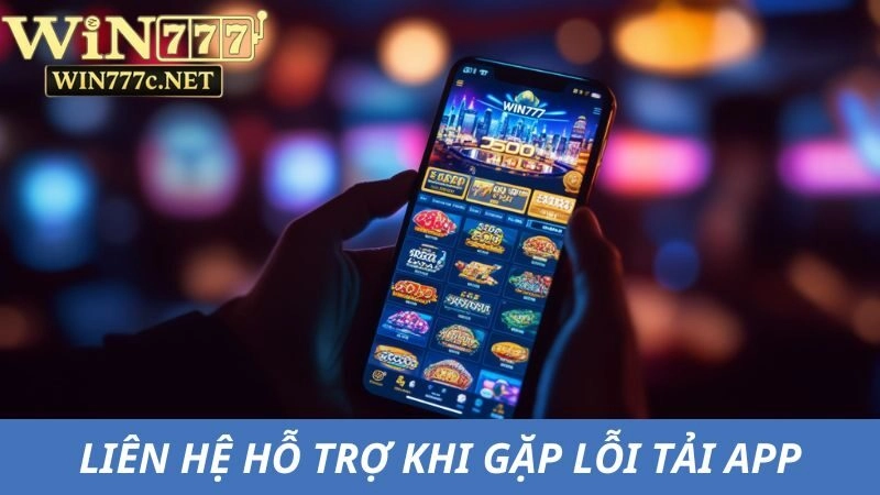 Liên hệ hỗ trợ khi gặp lỗi tải app